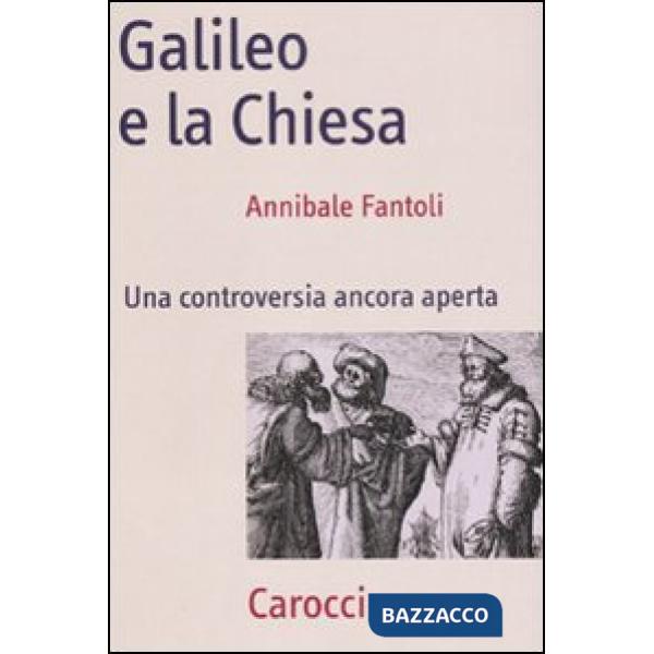 Galileo e la Chiesa. Una controversia ancora aperta
