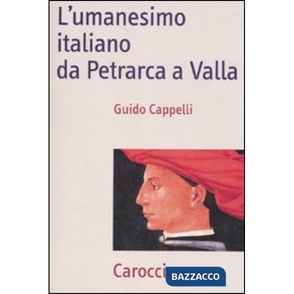 Umanesimo italiano da Petrarca a Valla (L')