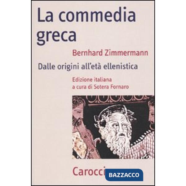 Commedia greca. Dalle origini all'età ellenistica (La)
