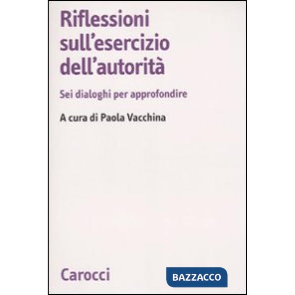 Riflessioni sull'esercizio dell'autorità. Sei dialoghi per approfondire