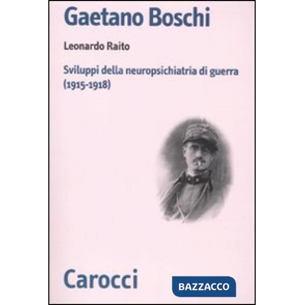 Gaetano Boschi. Sviluppi della neuropsichiatria di guerra (1915-18)