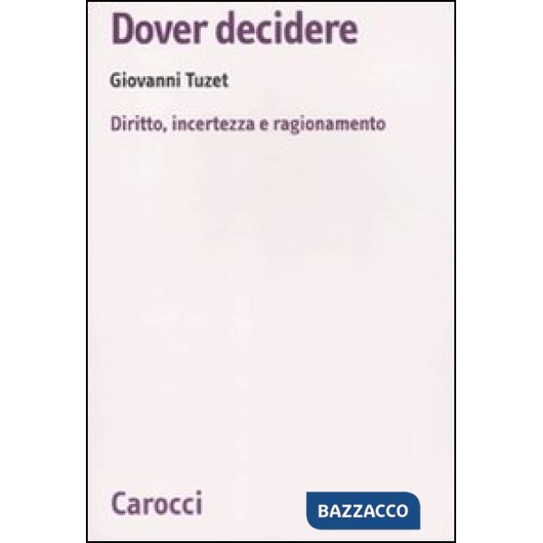 Dover decidere. Diritto, incertezza e ragionamento