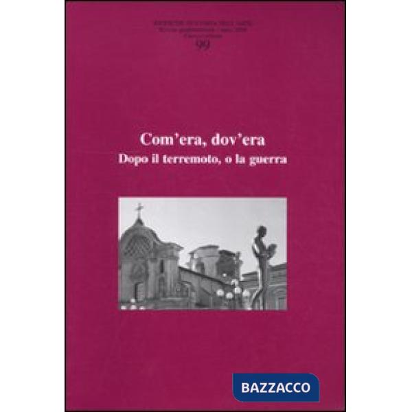 Ricerche di storia dell'arte. Vol. 99: Com'era, dov'era. Dopo il terremoto, o la