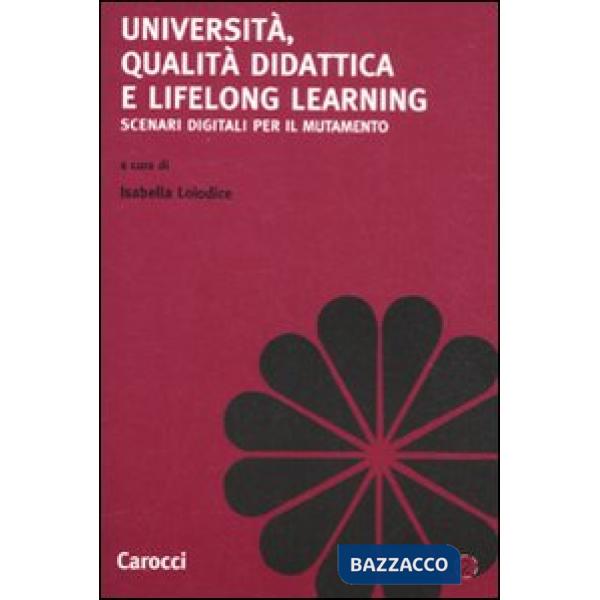 Università, qualità didattica e lifelong learning. Scenari digitali per il mutamento