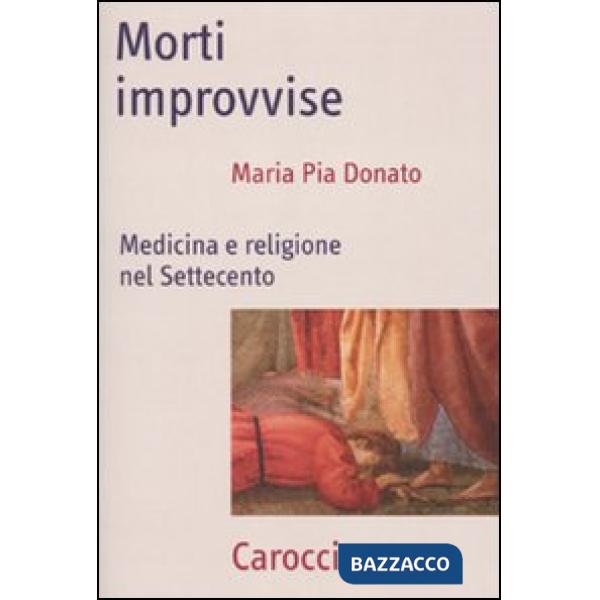 Morti improvvise. Medicina e religione nel Settecento