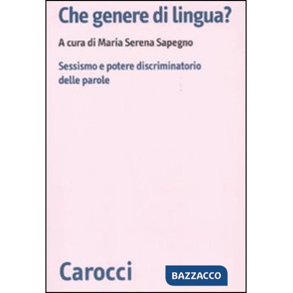 Che genere di lingua? Sessismo e potere discriminatorio delle parole