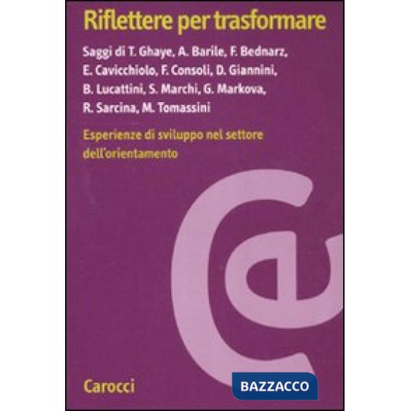 Riflettere per trasformare. Esperienze di sviluppo nel settore dell'orientamento