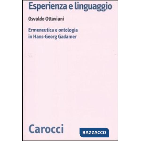 Esperienza e linguaggio. Ermeneutica e ontologia in Hans-Georg Gadamer