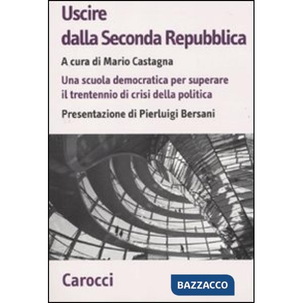 Uscire dalla Seconda Repubblica. Una scuola democratica per superare il trentenn