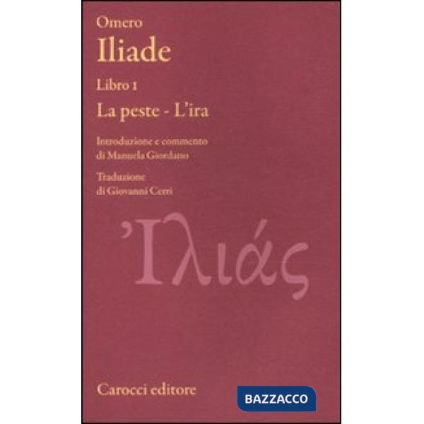 Iliade. Libro I. La peste-L'ira. Testo greco a fronte. Ediz. critica