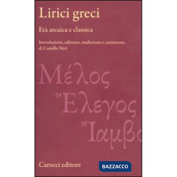 Lirici greci. Età arcaica e classica. Ediz. critica