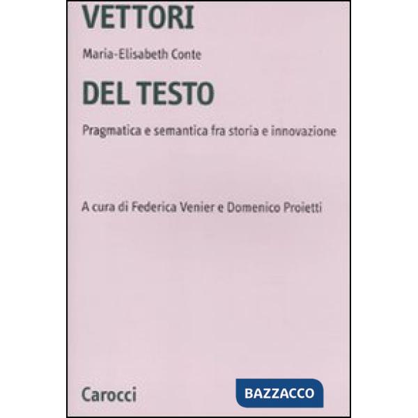 Vettori del testo. Pragmatica e semantica tra storia e innovazione