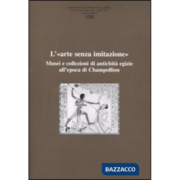 Ricerche di storia dell'arte. Vol. 100: L'«arte senza imitazione». Musei e colle