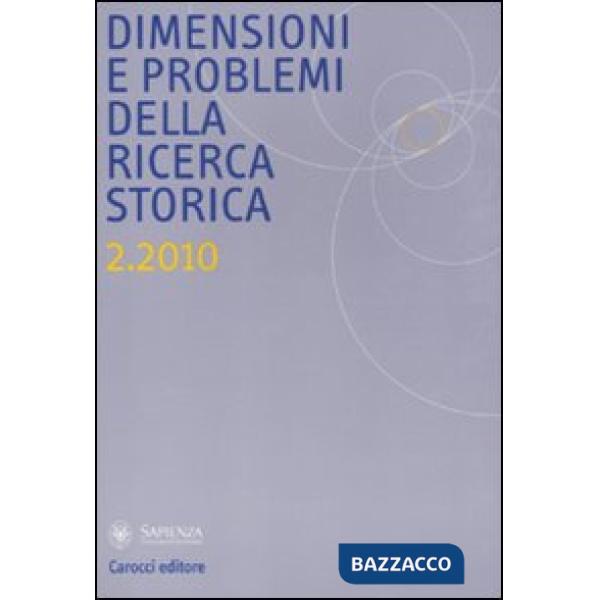 Dimensioni e problemi della ricerca storica. Rivista del Dipartimento di storia 