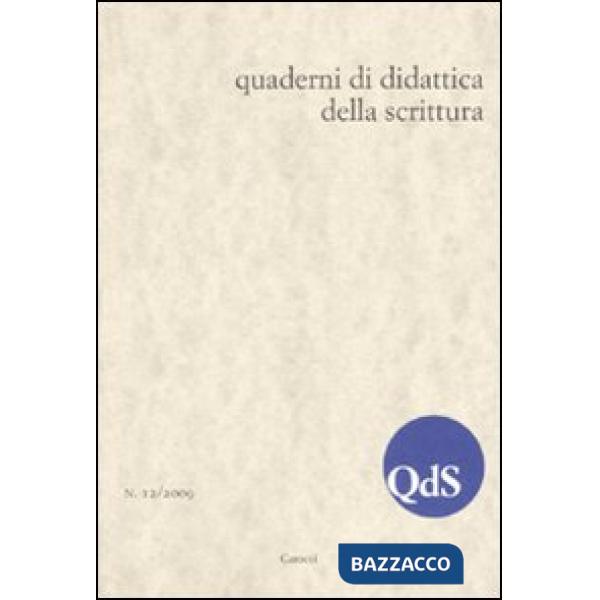 QdS. Quaderni di didattica della scrittura (2009). Vol. 12