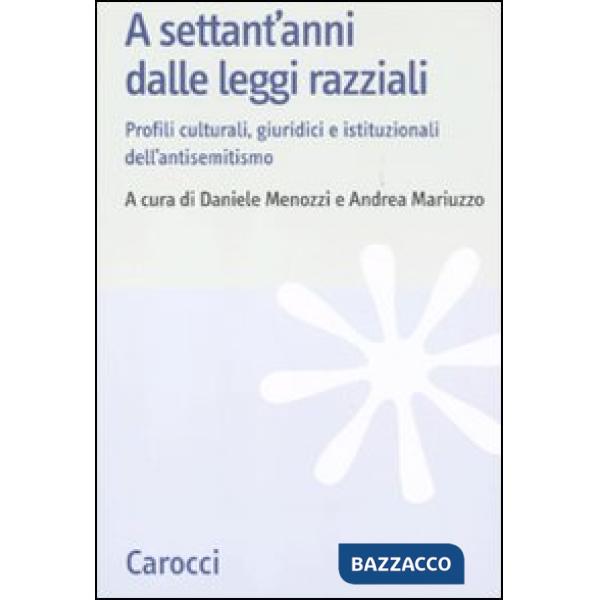 A settant'anni dalle leggi razziali. Profili culturali, giuridici e istituzional