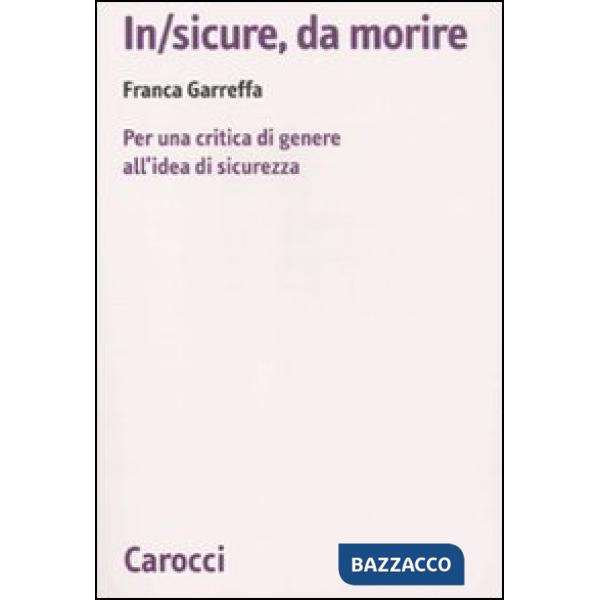 In/sicure, da morire. Per una critica di genere all'idea di sicurezza