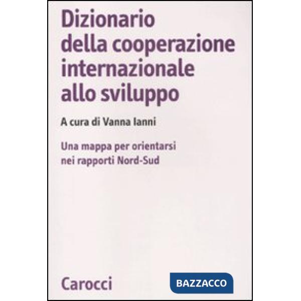 Dizionario della cooperazione internazionale allo sviluppo. Una mappa per orient