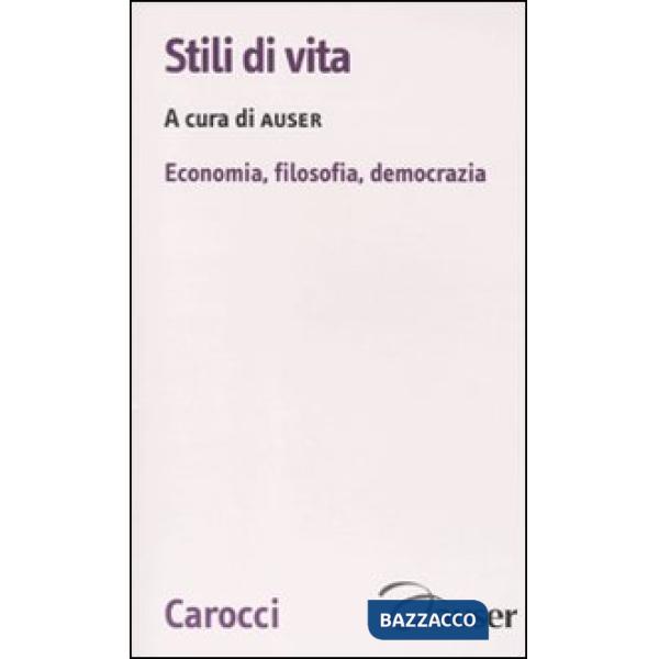 Stili di vita. Economia, filosofia, democrazia
