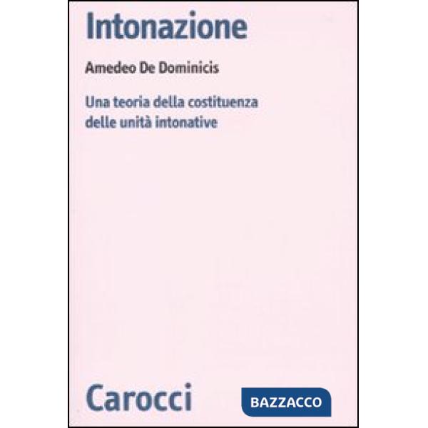 Intonazione. Una teoria della costituenza delle unità intonative