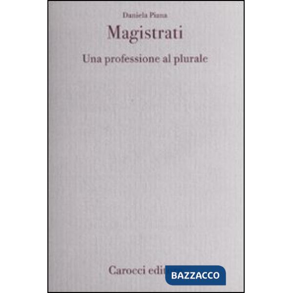 Magistrati. Una professione al plurale
