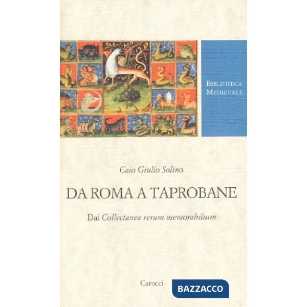 Da Roma a Taprobane. Dai Collectanea rerum memorabilium. Testo latino a fronte