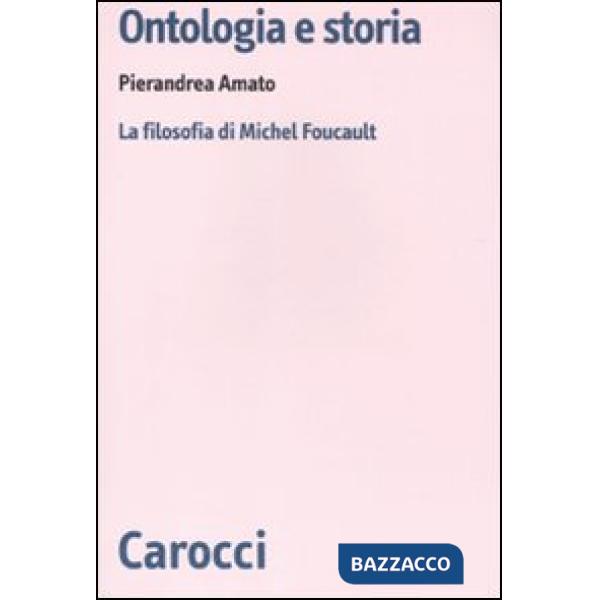 Ontologia e storia. La filosofia di Michel Foucault