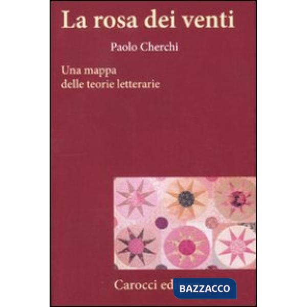 Rosa dei venti. Una mappa delle teorie letterarie (La)