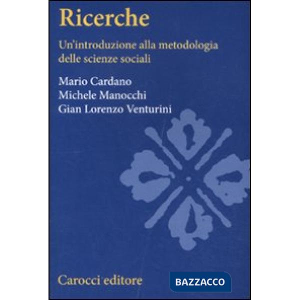 Ricerche sociali. Un'introduzione alla metodologia delle scienze sociali