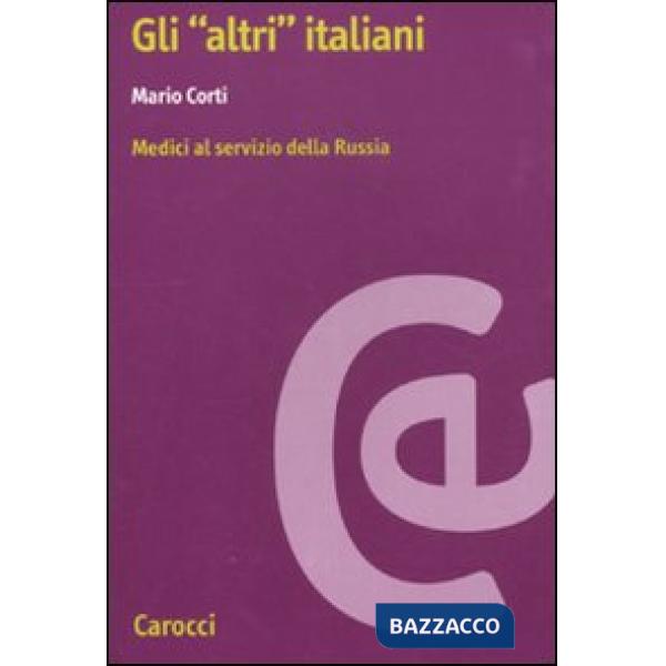 «Altri» Italiani. Medici al servizio della Russia (Gli)