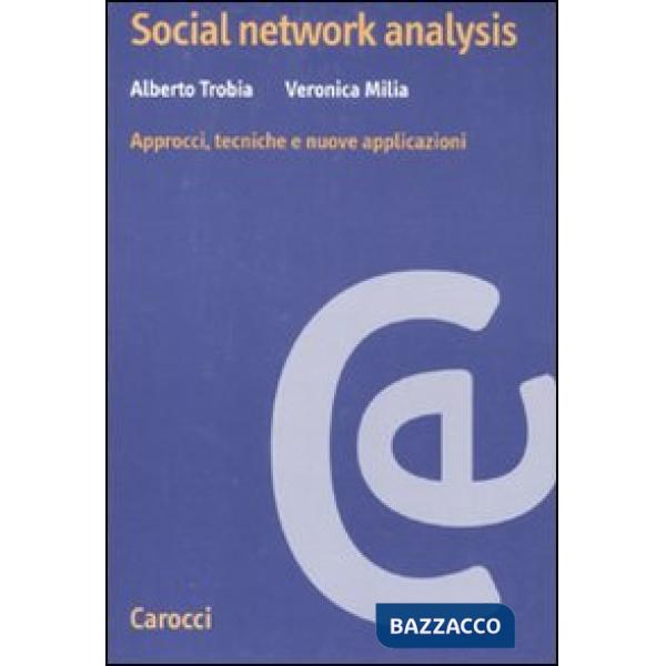 Social network analysis. Approcci, tecniche e nuove applicazioni