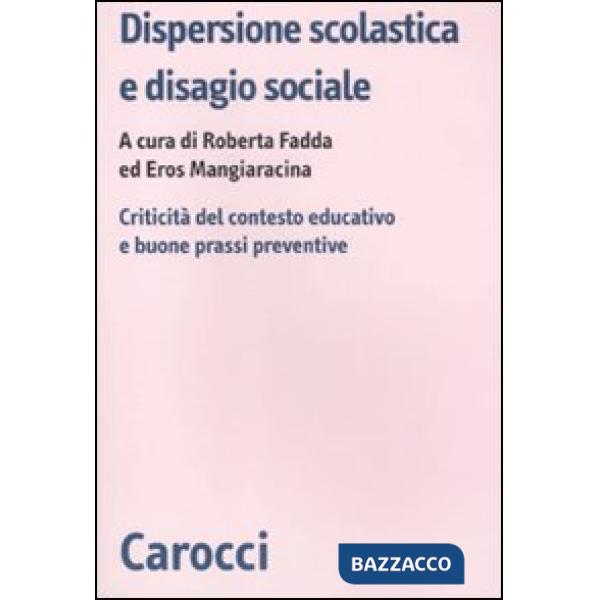 Dispersione scolastica e disagio sociale. Criticità del contesto educativo e buo