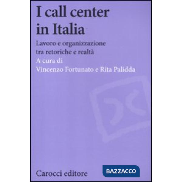 Call center in Italia. Lavoro e organizzazione tra retoriche e realtà (I)