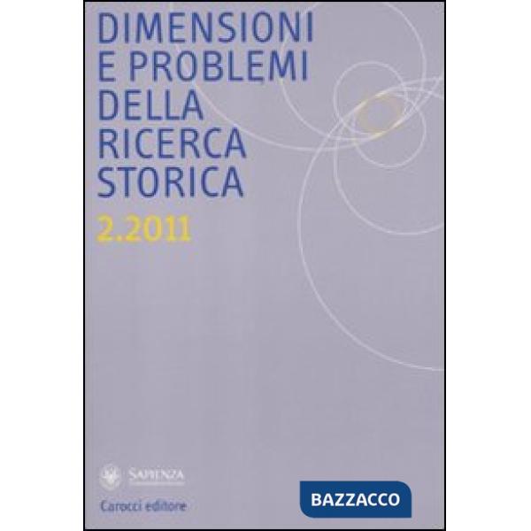 Dimensioni e problemi della ricerca storica. Rivista del Dipartimento di storia 