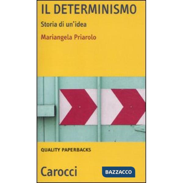 Determinismo. Storia di un'idea (Il)