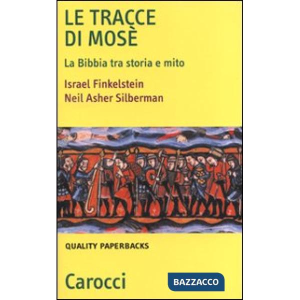 Tracce di Mosé. La Bibbia tra storia e mito (Le)