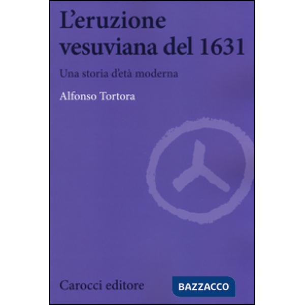 Eruzione vesuviana del 1631. Una storia d'età moderna (L')