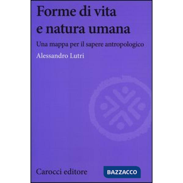 Forme di vita e natura umana. Una mappa per il sapere antropologico