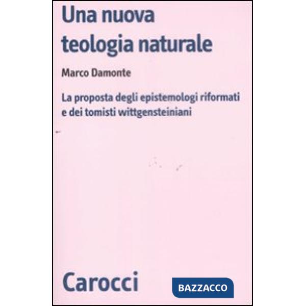 Nuova teologia naturale. La proposta degli epistemologi riformati e dei tomisti 