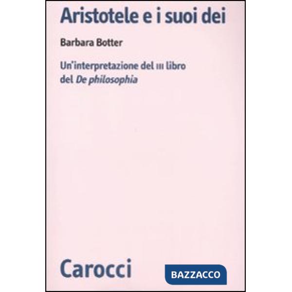 Aristotele e i suoi dèi. Un'interpretazione del III libro del De Philosophia