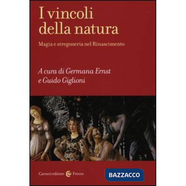 Vincoli della natura. Magia e stregoneria nel Rinascimento (I)