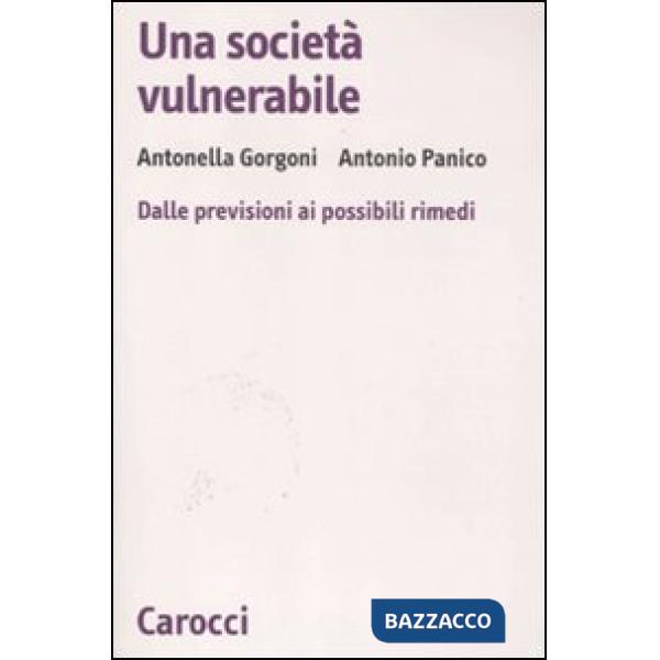 Società vulnerabile. Dalle previsioni ai possibili rimedi (Una)