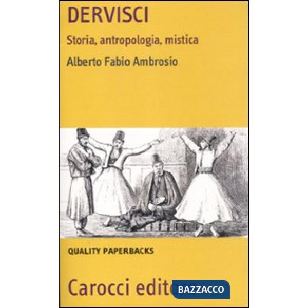 Dervisci. Storia, antropologia, mistica