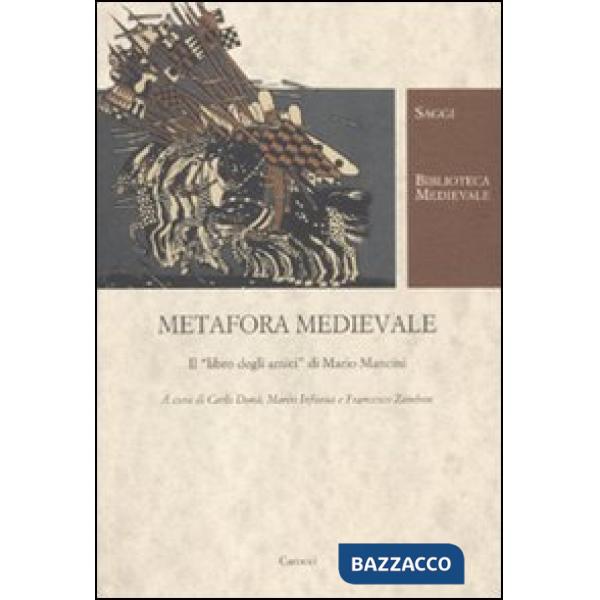 Metafora medievale. Il «libro degli amici» di Mario Mancini