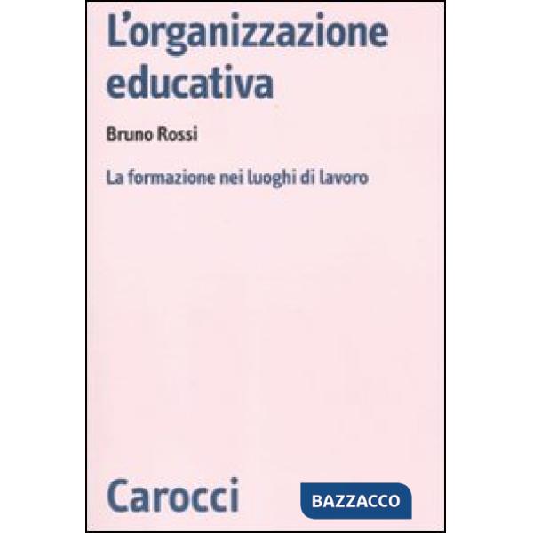 Organizzazione educativa. La formazione nei luoghi di lavoro (L')
