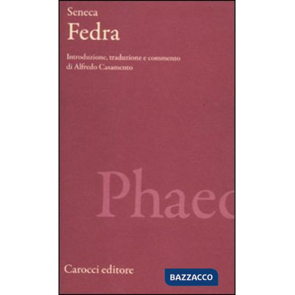 Fedra. Testo latino a fronte. Ediz. critica