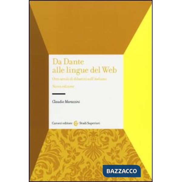 Da Dante alle lingue del web. Otto secoli di dibattiti sull'italiano