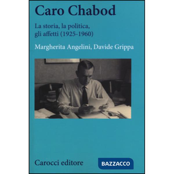 Caro Chabod. La storia, la politica, gli affetti (1925-1960)