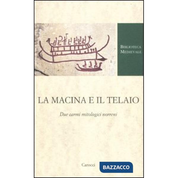 Macina e il telaio. Due carmi mitologici norreni (La)