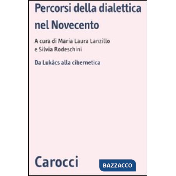 Percorsi della dialettica nel Novecento. Da Lukács alla cibernetica